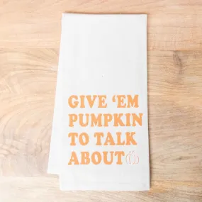 'Give Em Pumpkin To Talk About' Hand Towel