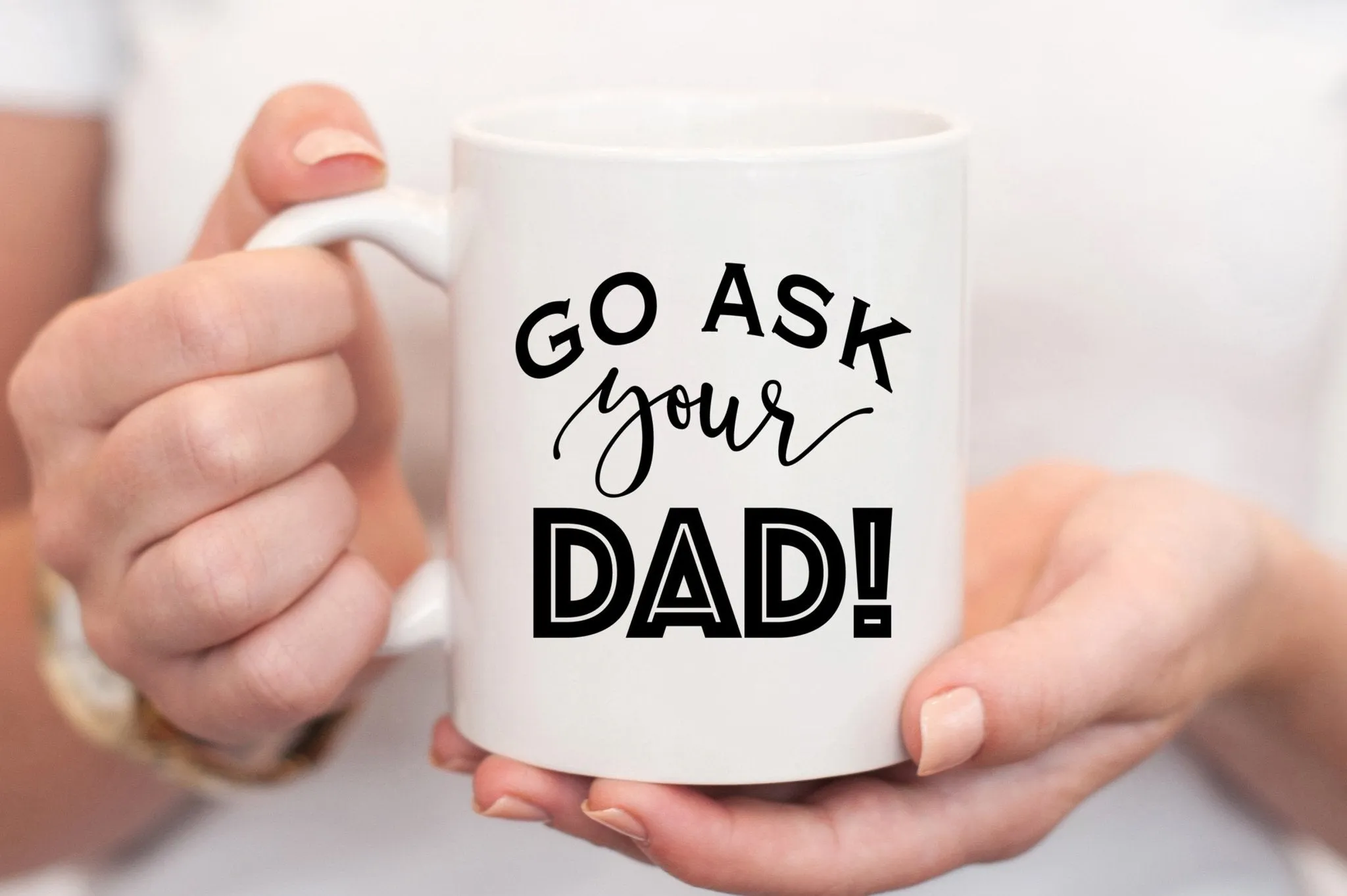 Go Ask Your Dad Mug