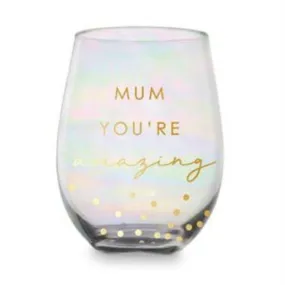 Mum You Are Amazing Stemless Wine Glass - 600ml